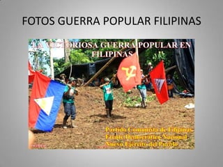 FOTOS GUERRA POPULAR FILIPINAS

 
