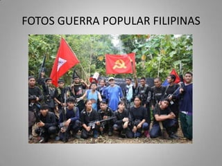 FOTOS GUERRA POPULAR FILIPINAS

 