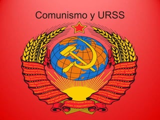 Comunismo y URSS
 