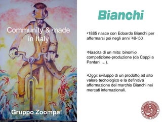 Community & made in Italy Gruppo Zoompa! ,[object Object],[object Object],[object Object]