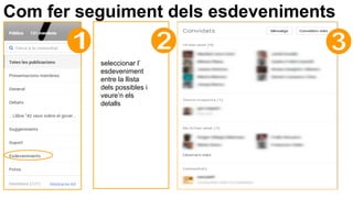 Com fer seguiment dels esdeveniments
seleccionar l’
esdeveniment
entre la llista
dels possibles i
veure’n els
detalls
 