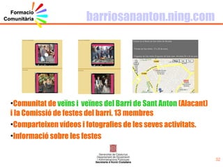 barriosananton.ning.com <ul><li>Comunitat de  veïns i  veïnes del Barri de Sant Anton  (Alacant) i la Comissió de festes d...