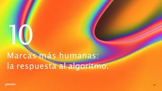 1
0
41
Marcas más humanas:
la respuesta al algoritmo.
 