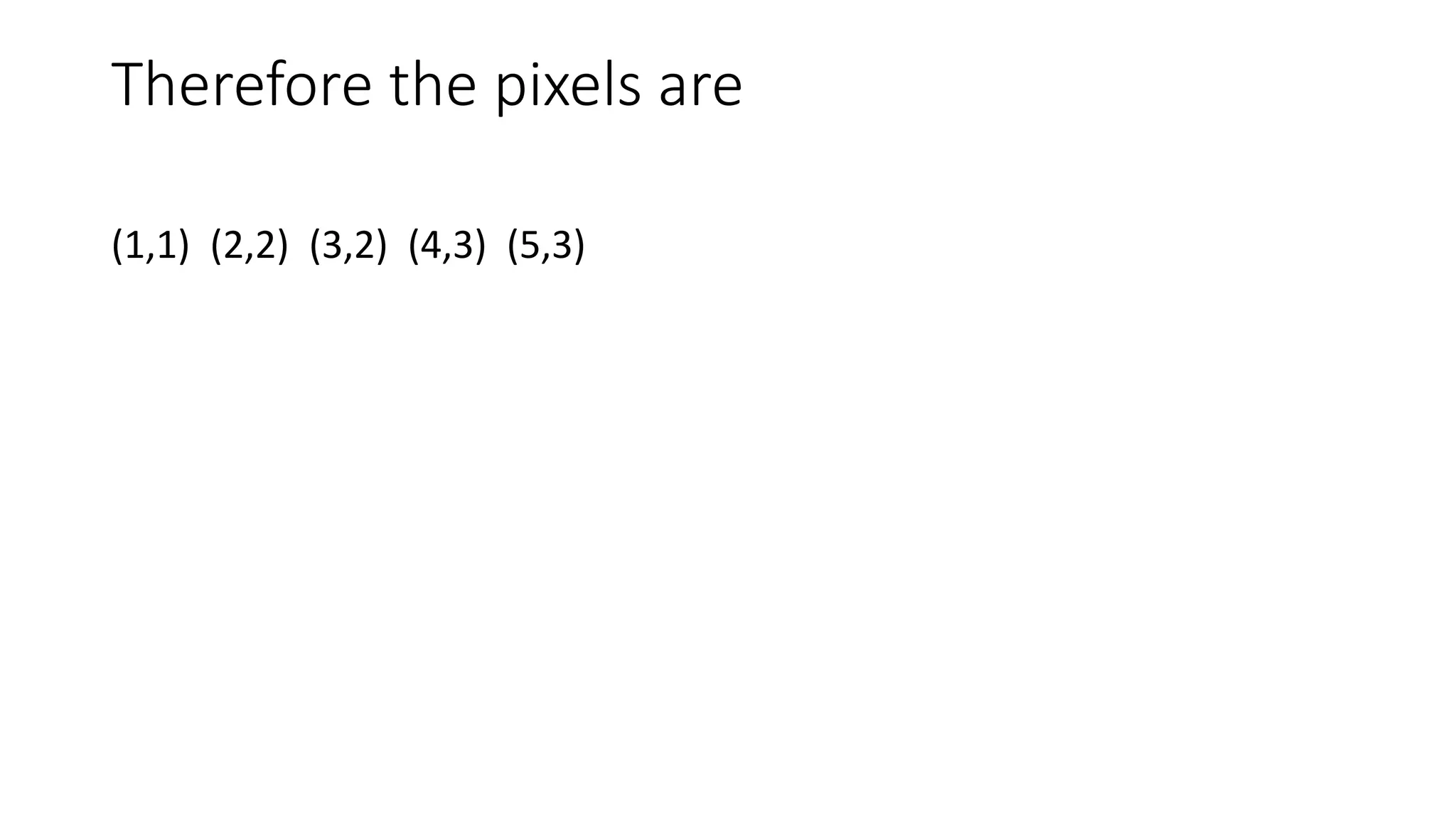 Comuter graphics bresenhams line drawing algorithm | PPT
