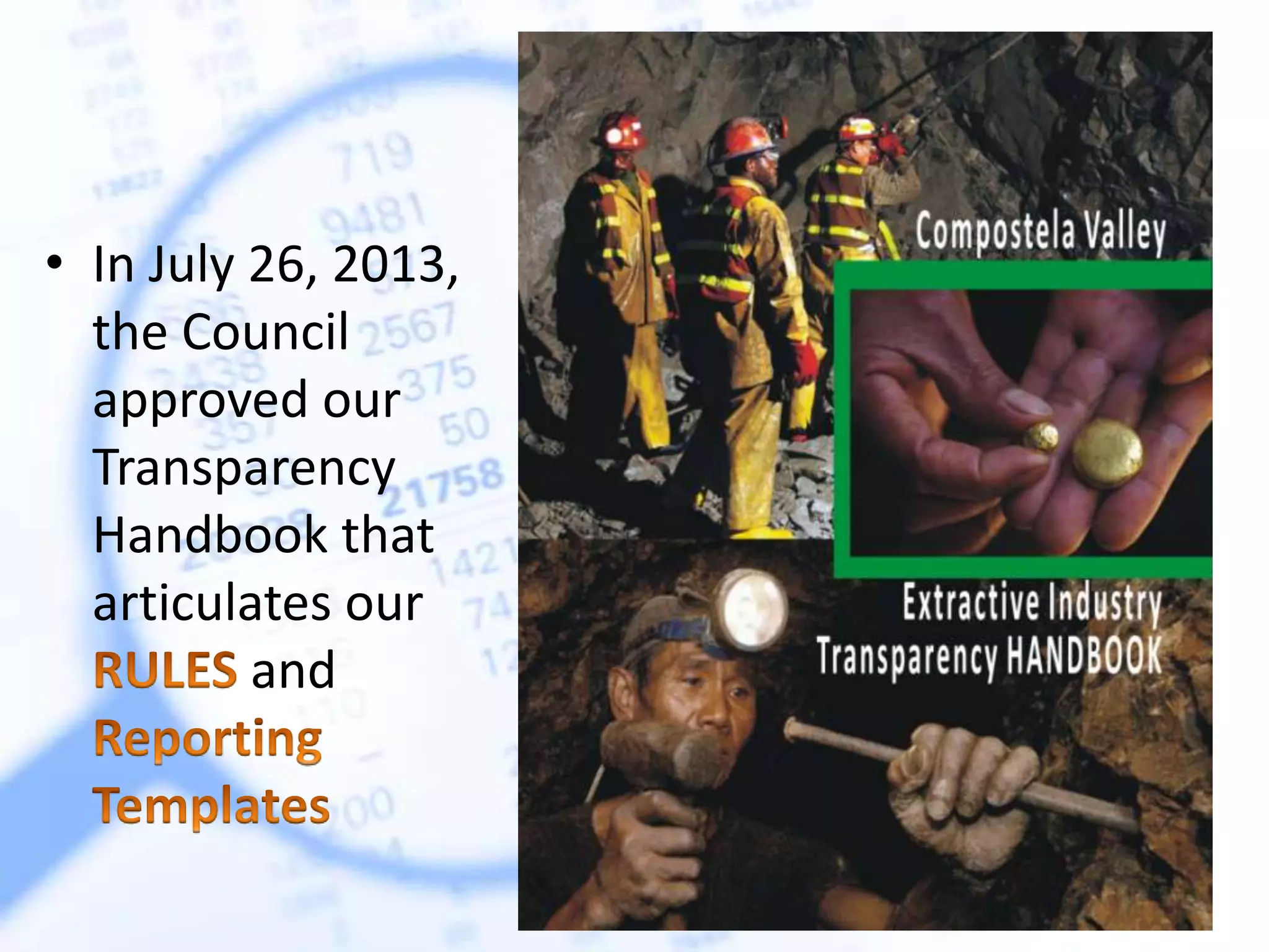 • In July 26, 2013,
the Council
approved our
Transparency
Handbook that
articulates our
and
 