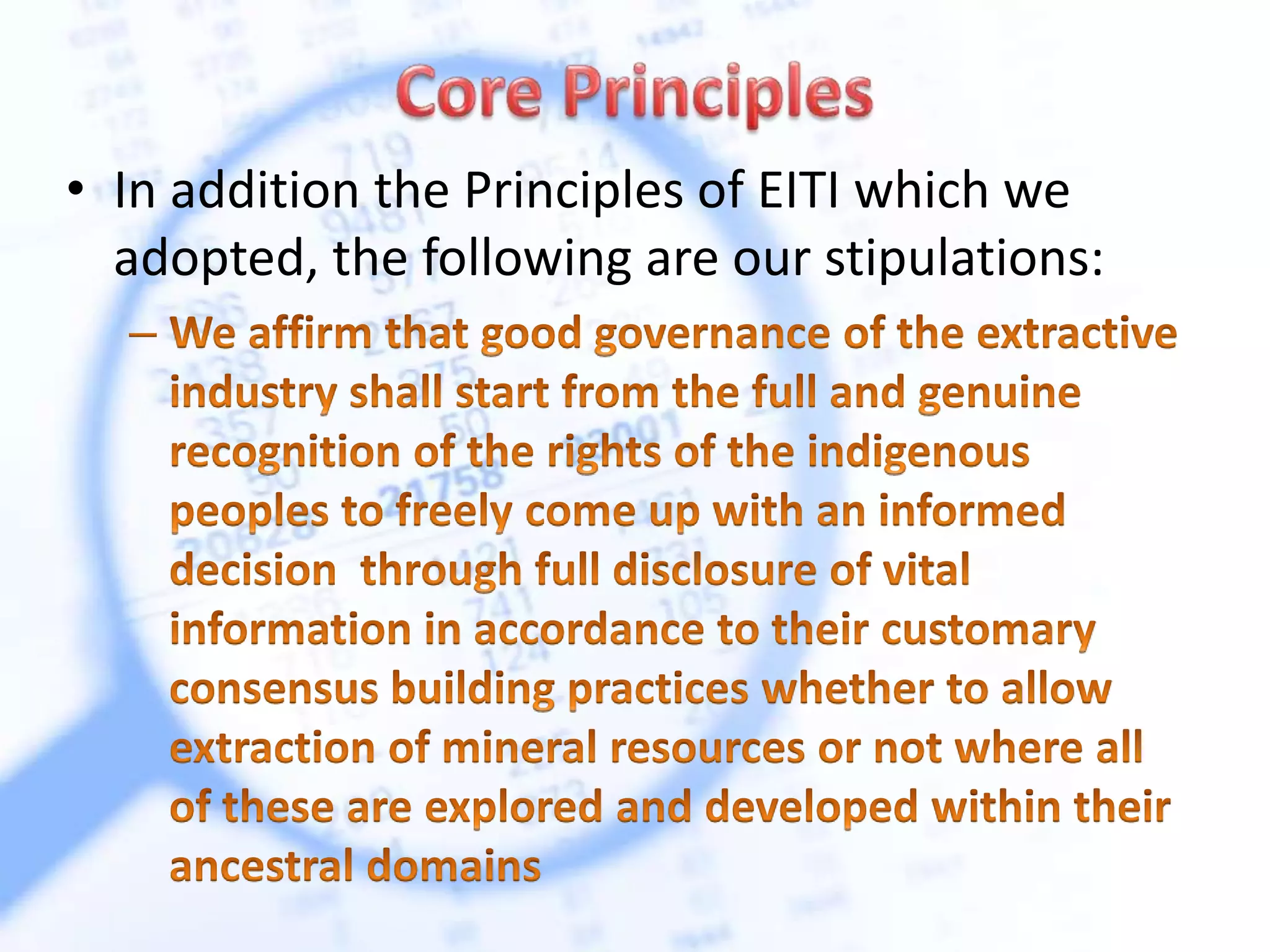 • In addition the Principles of EITI which we
adopted, the following are our stipulations:
 