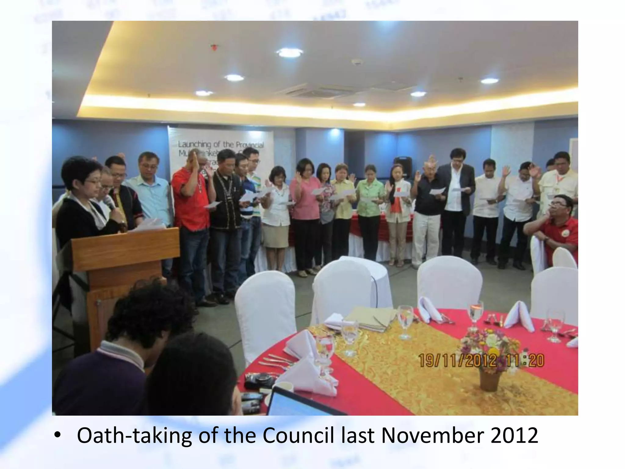 • Oath-taking of the Council last November 2012
 