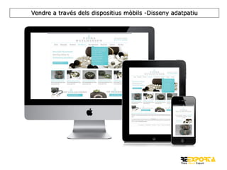 Vendre a través dels dispositius mòbils -Disseny adatpatiu

 