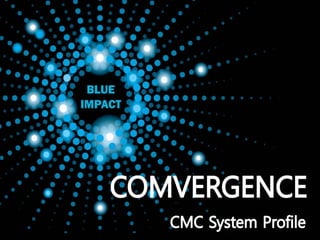 Comvergence cmc system proposal