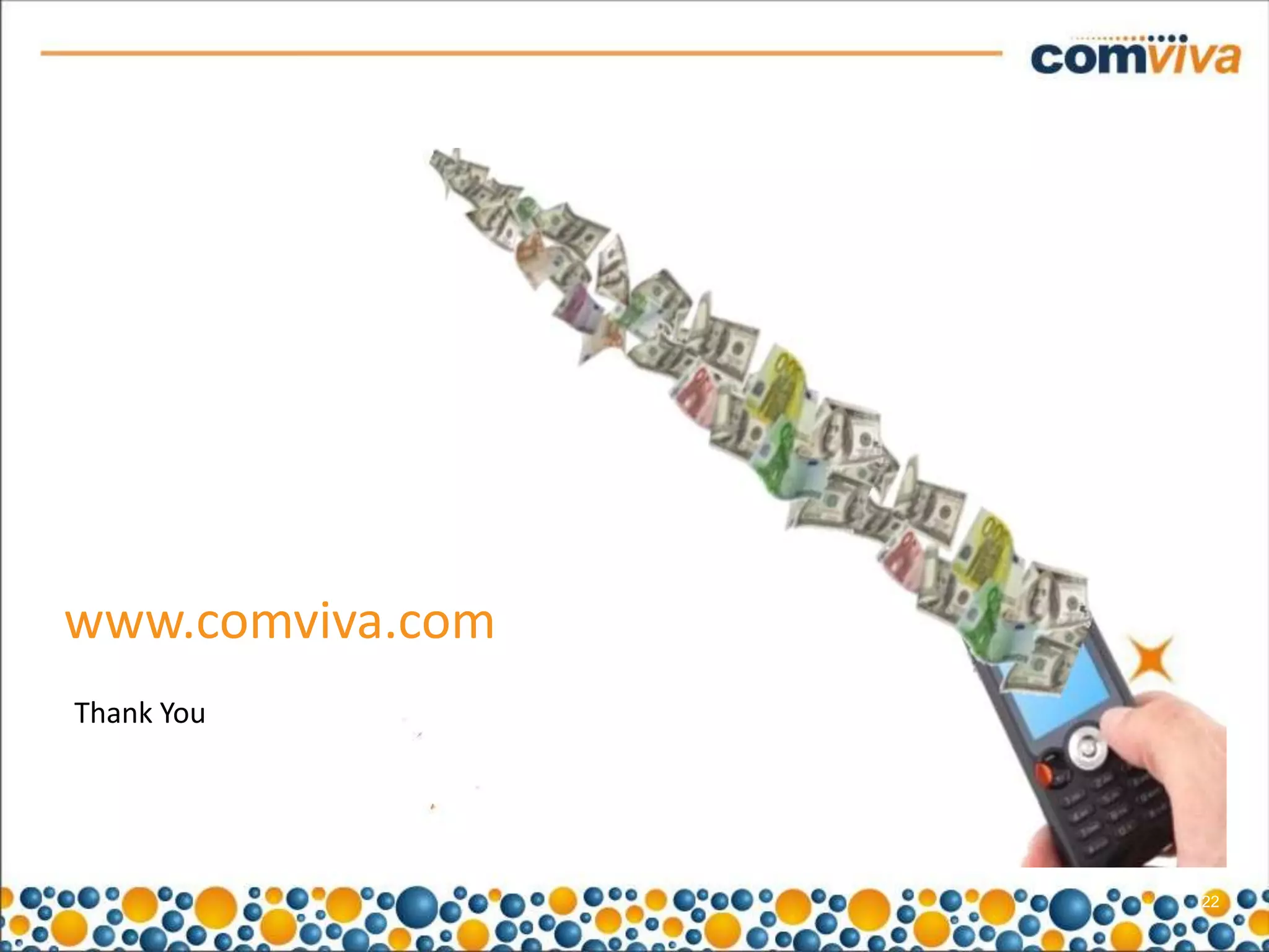 www.comviva.com
Thank You




                  22
 