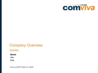 Company Overview
Subtitle
Name
Title
Date


Comviva_CorpPPT_Brief_V2.1_Sep09

                                   1
 