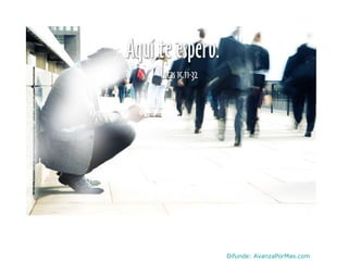 Difunde: AvanzaPorMas.com
 