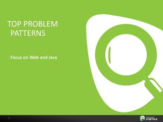 3232
TOP PROBLEM
PATTERNS
• Focus on Web and Java
 