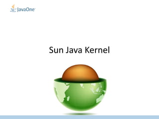 Sun Java Kernel
 