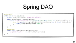 Spring DAO
29
 