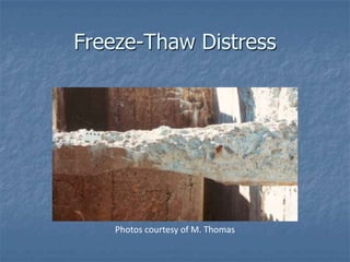 Freeze-Thaw Distress




    Photos courtesy of M. Thomas
 