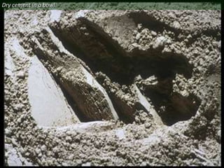 Dry cement in a bowl




                       3
 