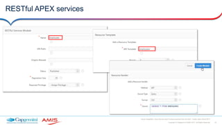 23Copyright © Capgemini & AMIS 2017. All Rights Reserved
Oracle Integration Cloud Service Best Practices learned from the field - Oracle Open World 2017
RESTful APEX services
 