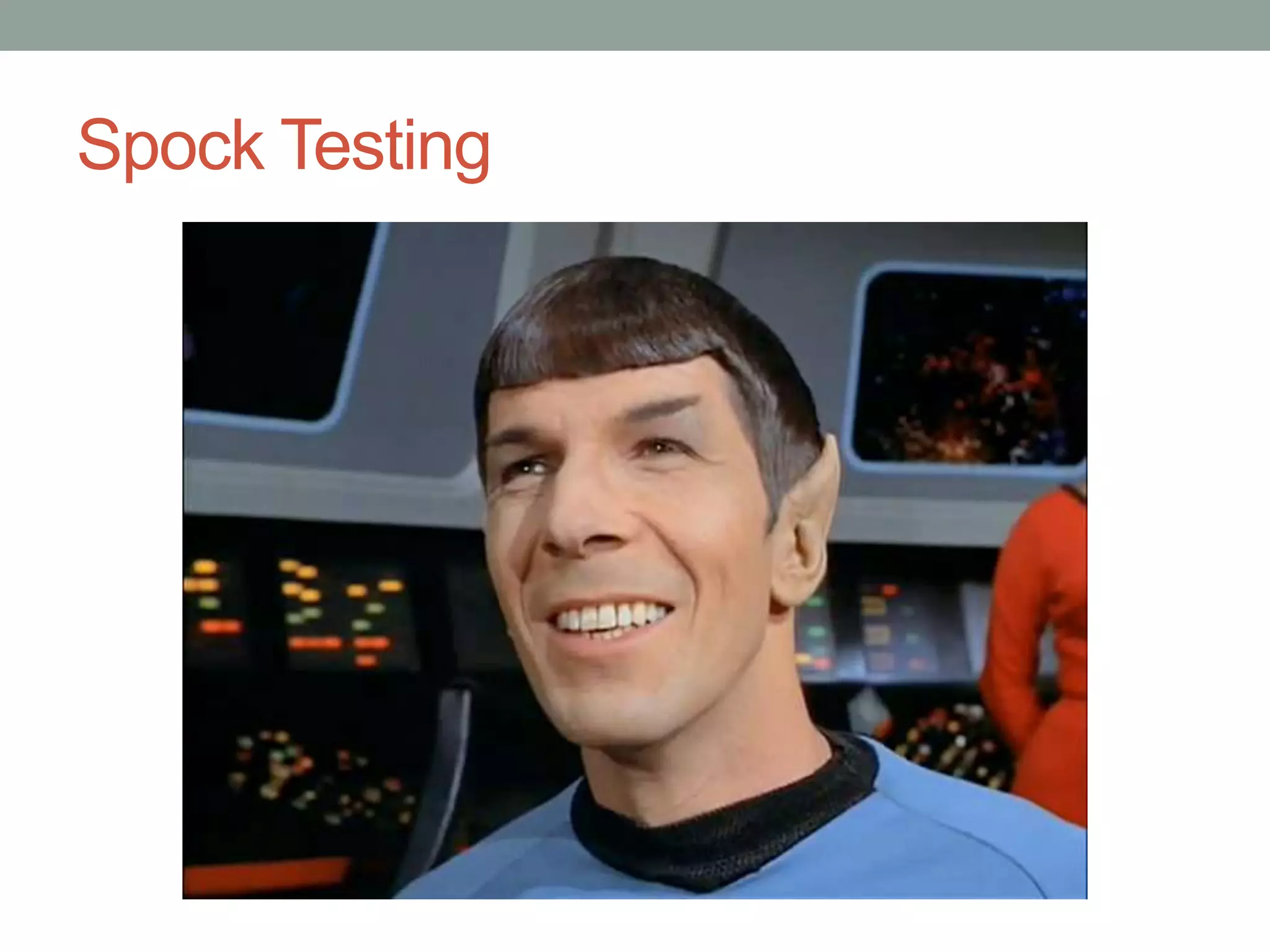 Spock Testing
 