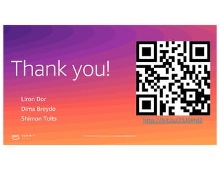 Thank you!
© 2019, Amazon Web Services, Inc. or its affiliates. All rights reserved.
http://bit.ly/2SJ6Md2
 