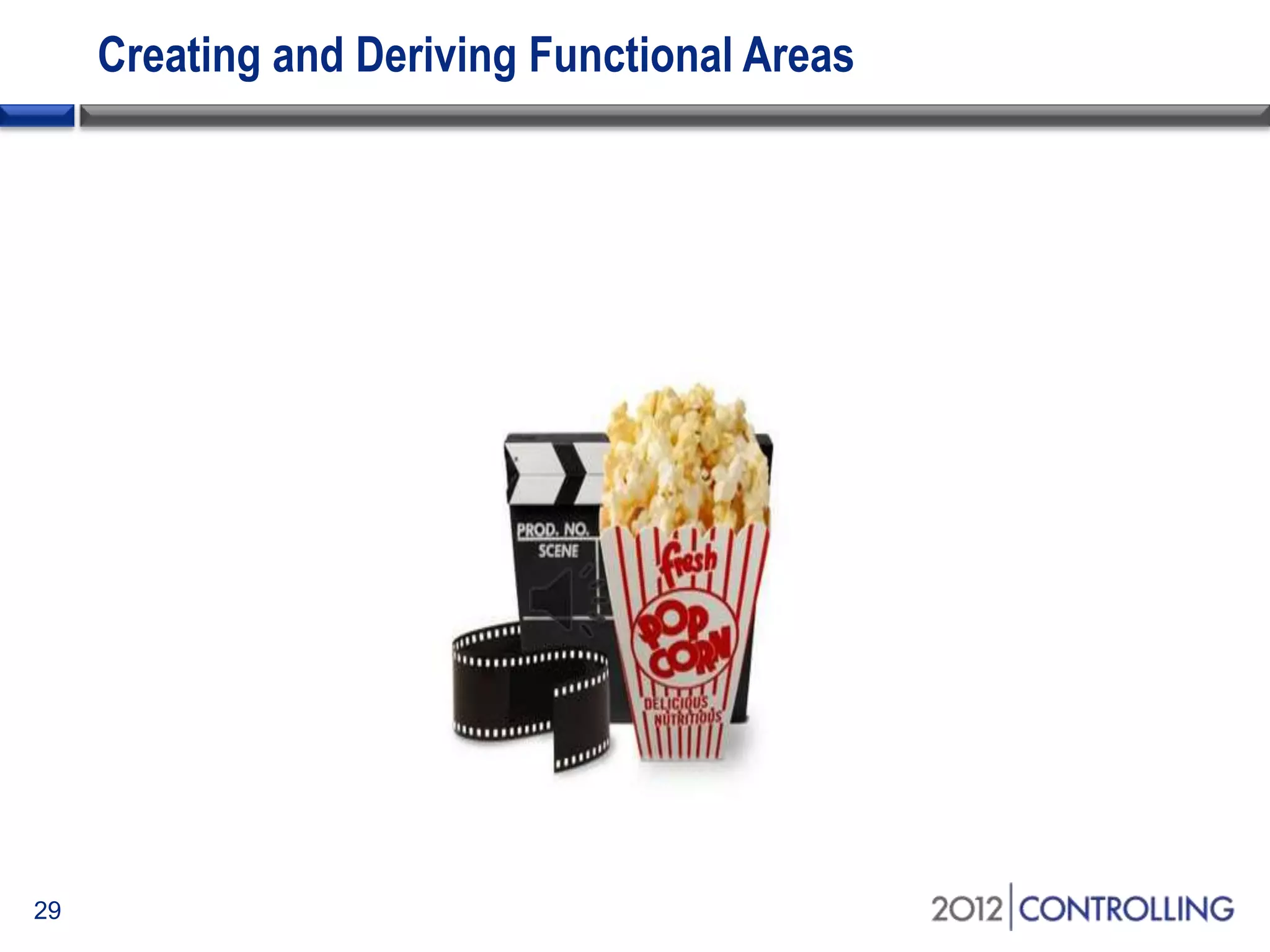 Creating and Deriving Functional Areas
29
 