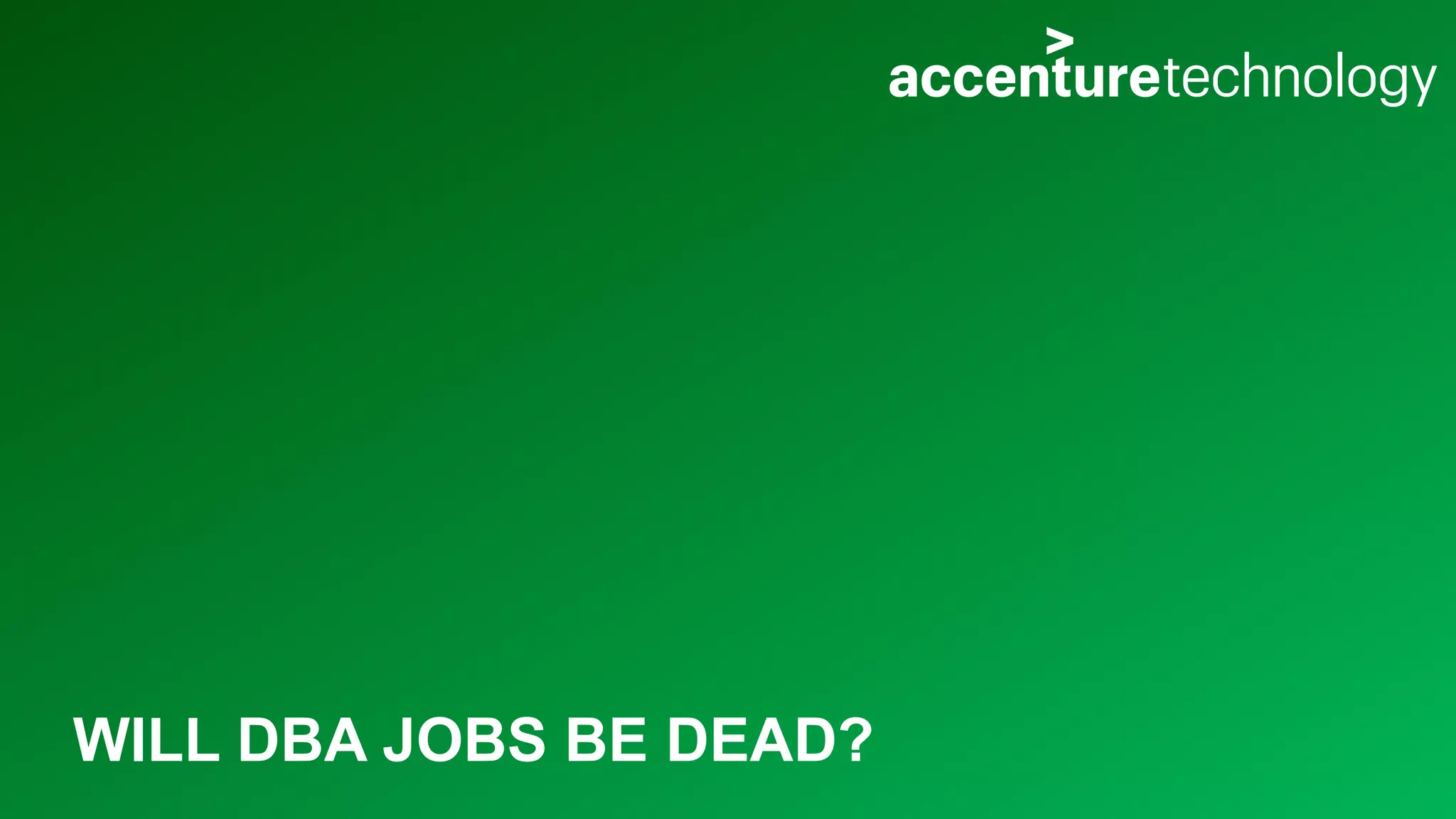 WILL DBA JOBS BE DEAD? 