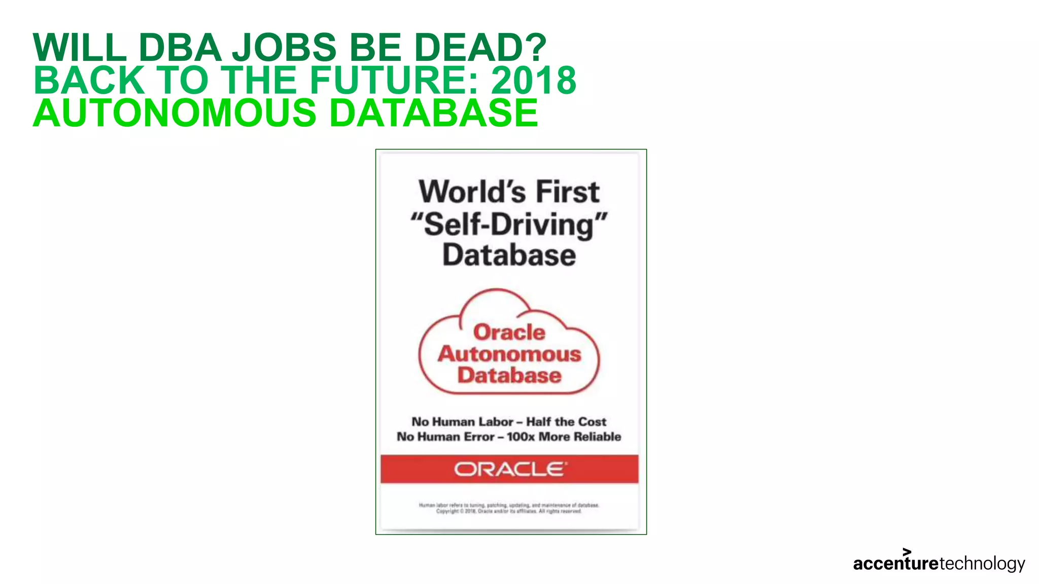 WILL DBA JOBS BE DEAD? BACK TO THE FUTURE: 2018 AUTONOMOUS DATABASE 