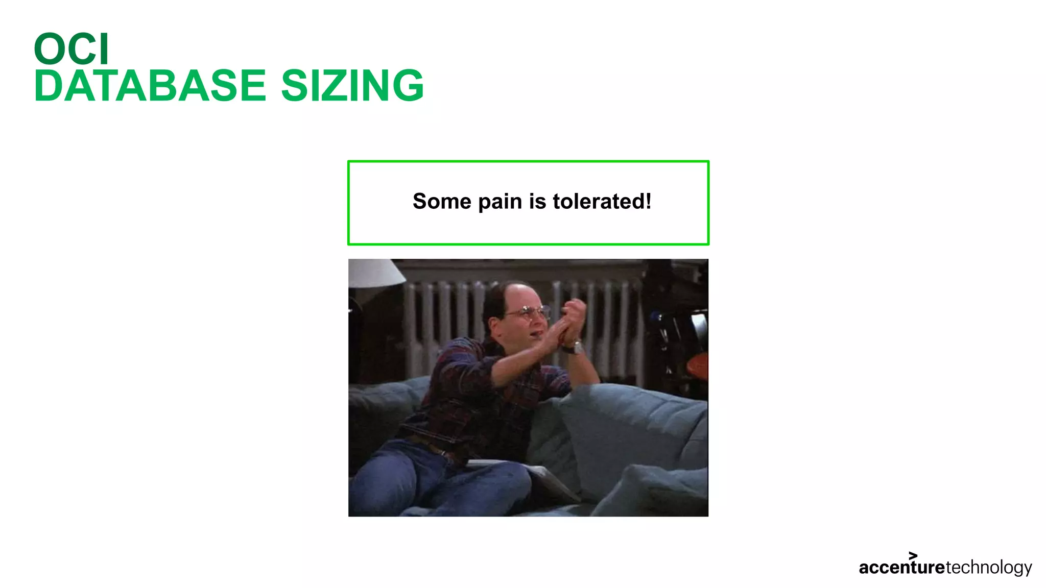 OCI DATABASE SIZING Some pain is tolerated! 