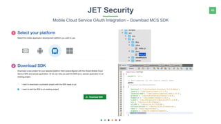46JET Security
Mobile Cloud Service OAuth Integration – Download MCS SDK
 