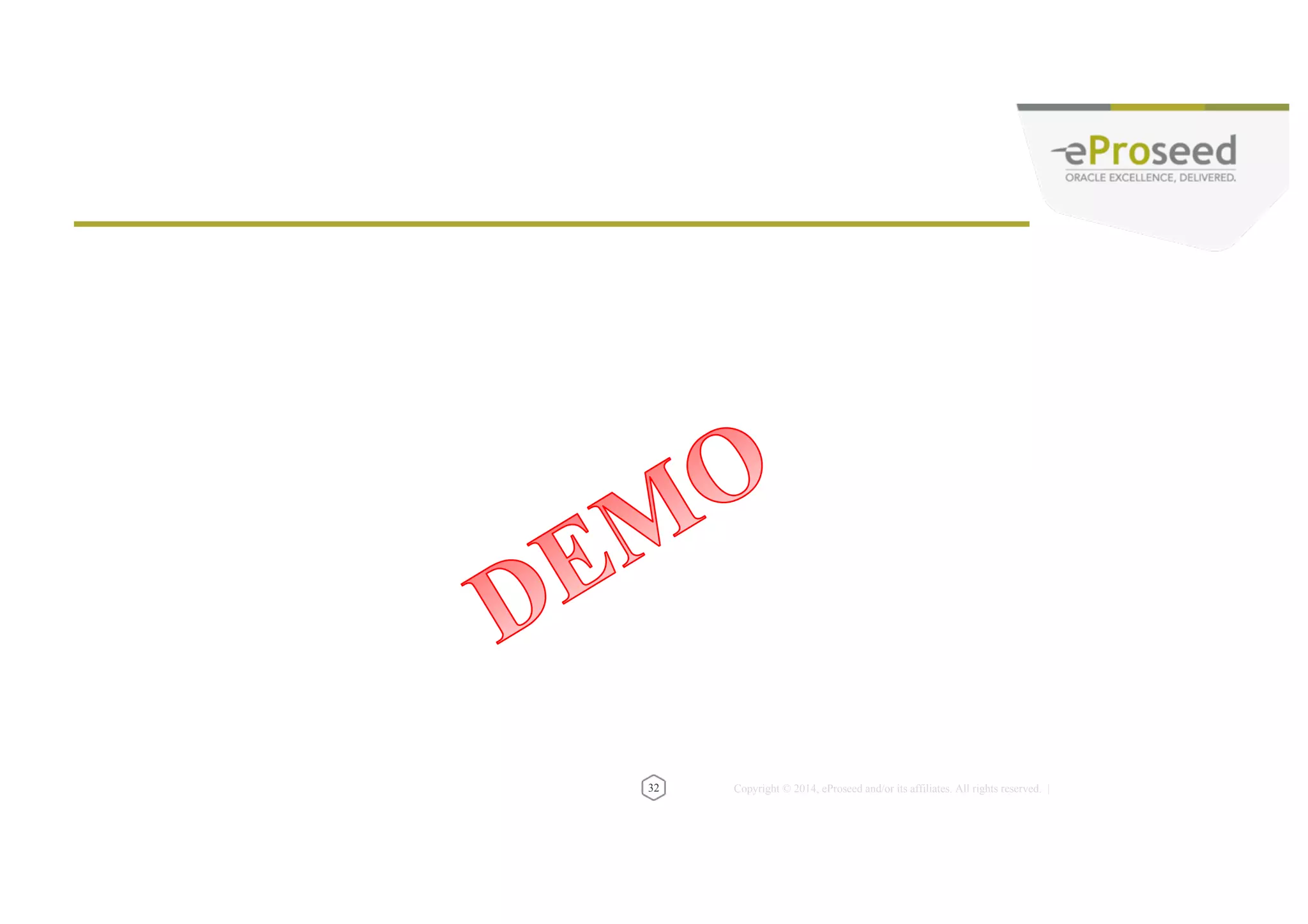 Copyright © 2014, eProseed and/or its affiliates. All rights reserved. | VBCS APPLICATION EMBEDDING 34 