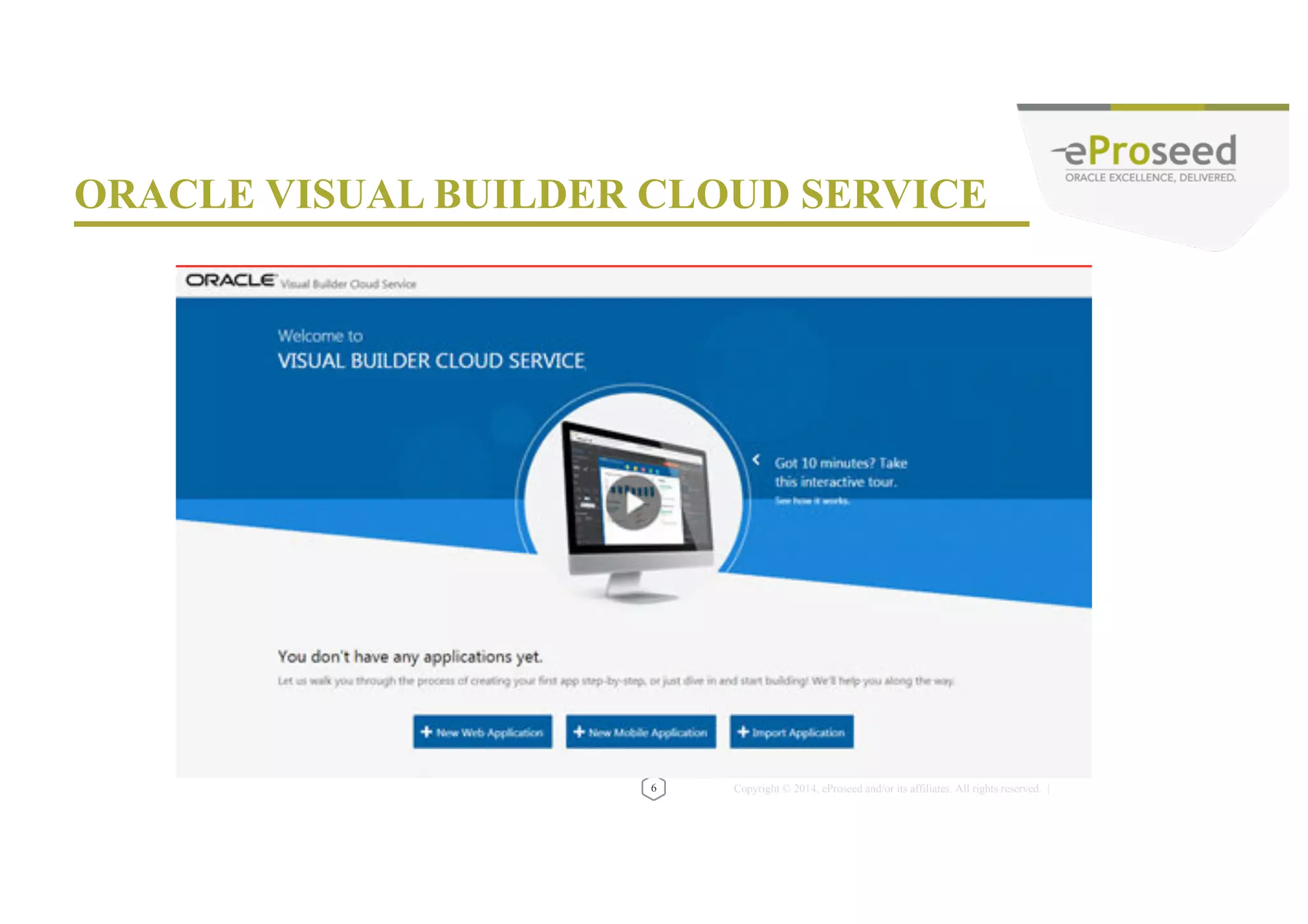 Copyright © 2014, eProseed and/or its affiliates. All rights reserved. | • Applications R13 Cloud UI • Applications R12 Cloud UI • ALTA UI • Or create your own 8 THEMES / TEMPLATING 
