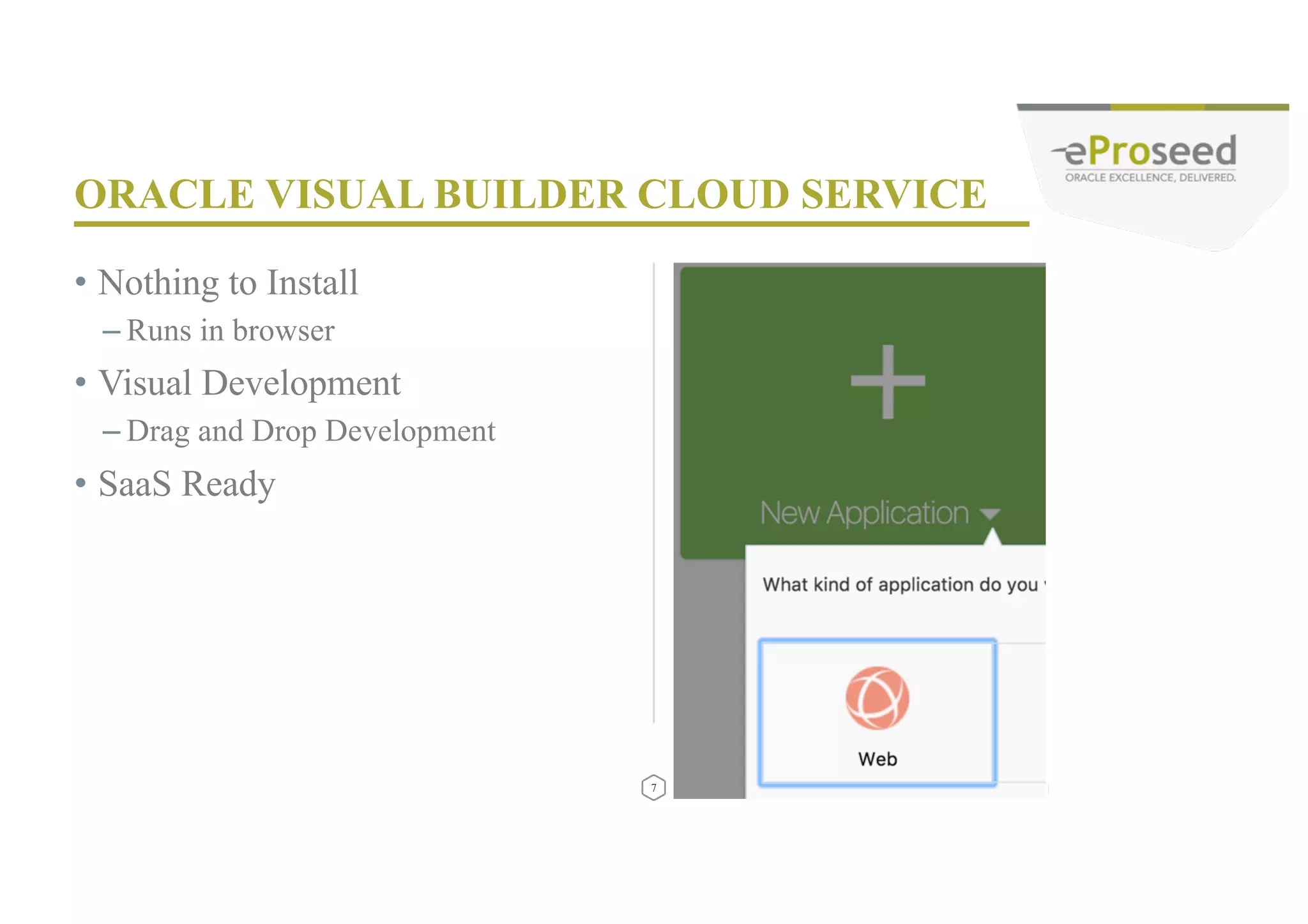 Copyright © 2014, eProseed and/or its affiliates. All rights reserved. | • Data Designer • Application Settings • Page Designer 9 COMPONENTS 