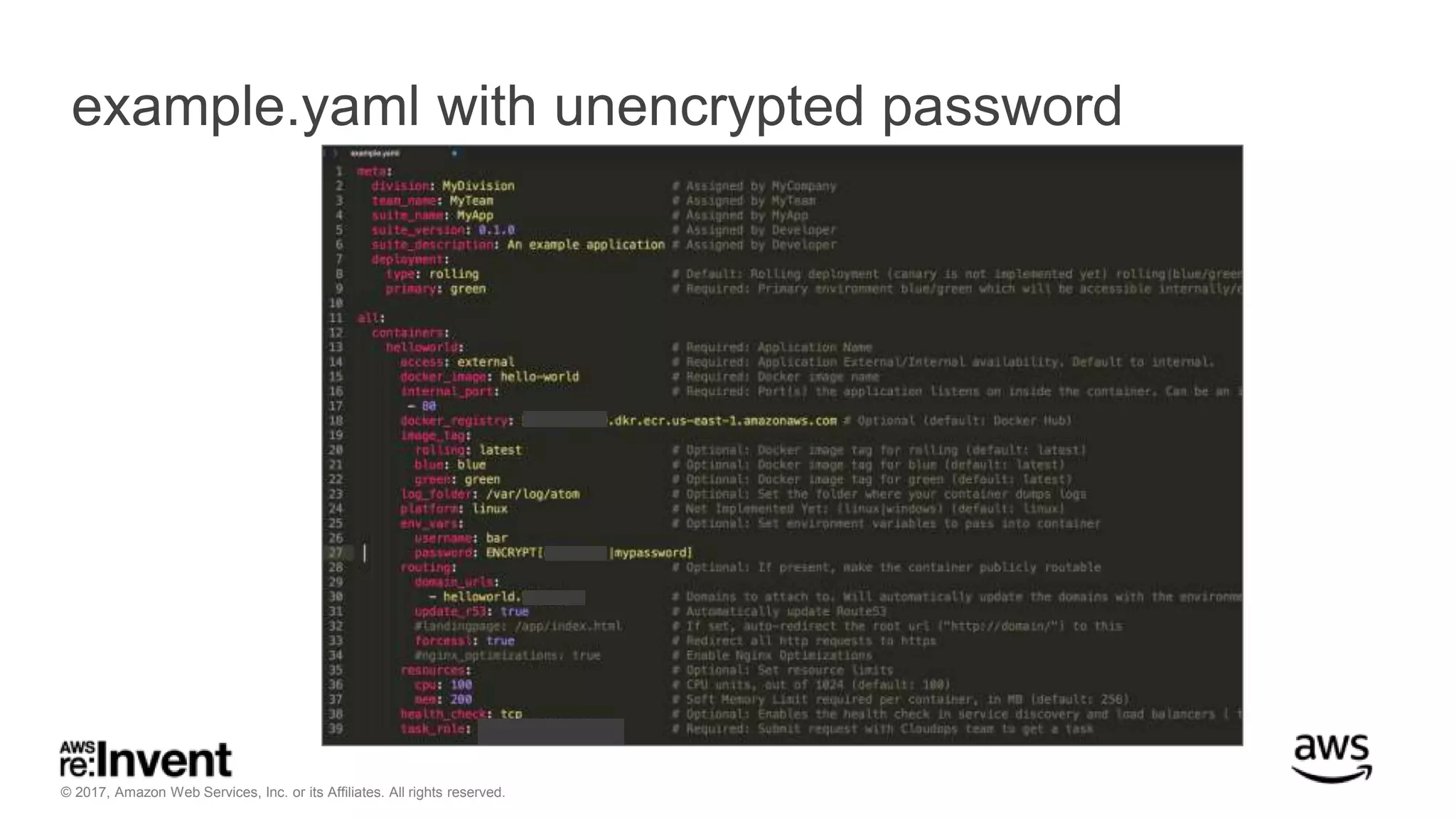 © 2017, Amazon Web Services, Inc. or its Affiliates. All rights reserved.
example.yaml with unencrypted password
 