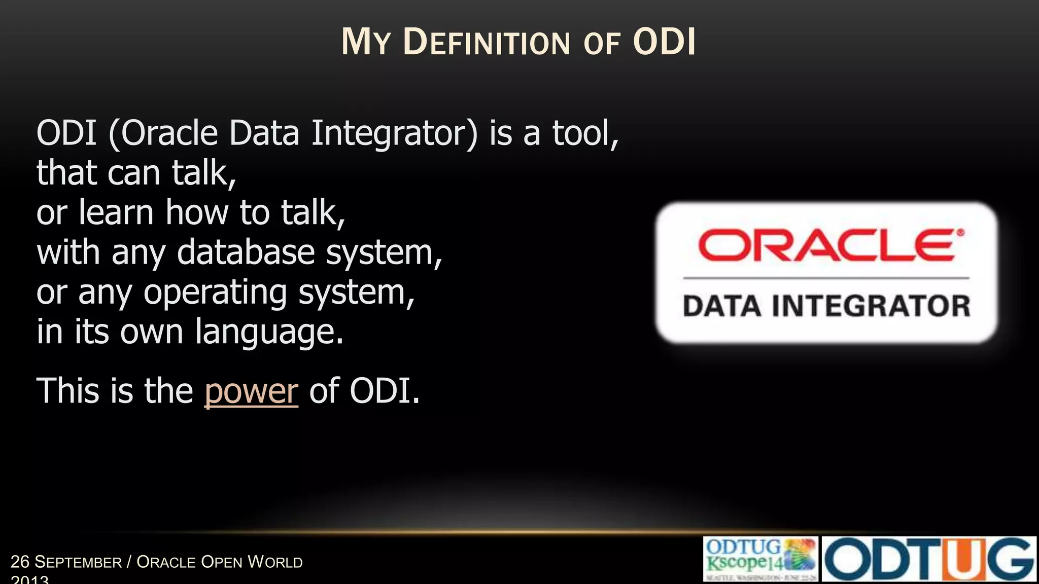 #Harmony17 18 MAY 2017
ODI REPOSITORY ARCHITECTURE
MASTER REPOSITORY
 Information related to DB/OS connections
Contexts, Repositories, Logical Architecture
 Information related to ODI internal security
 Versions
 