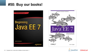 Copyright © 2013, Oracle and/or its affiliates. All rights reserved.101
#50: Buy our books!
 