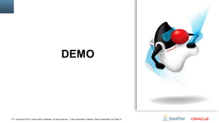 DEMO




15   Copyright © 2012, Oracle and/or its affiliates. All rights reserved.   Insert Information Protection Policy Classification from Slide 13
 