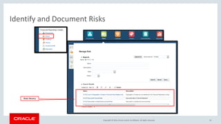Copyright © 2016, Oracle and/or its affiliates. All rights reserved.
Identify and Document Risks
16
Risk library
 