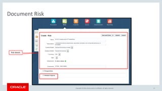 Copyright © 2016, Oracle and/or its affiliates. All rights reserved.
Document Risk
17
Risk details
 