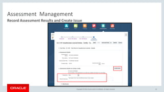 Copyright © 2016, Oracle and/or its affiliates. All rights reserved.
Assessment Management
Record Assessment Results and Create Issue
32
 