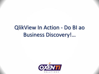 QlikView In Action - Do BI ao 
Business Discovery!… 
 