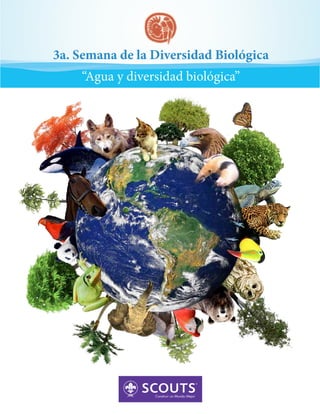 3a. Semana de la Diversidad Biológica
“Agua y diversidad biológica”
 