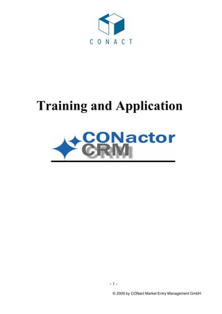 Training and Application




            -1-

             © 2009 by CONact Market Entry Management GmbH
 