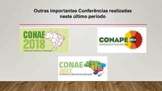 Outras importantes Conferências realizadas
neste último período
 