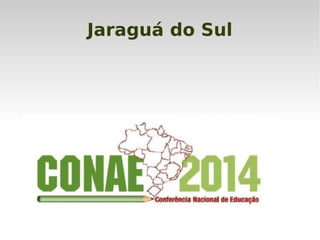 Jaraguá do Sul
 