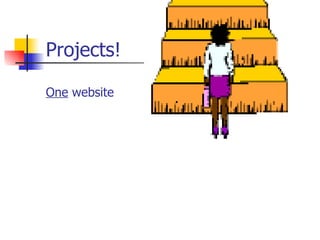 Projects! One  website 