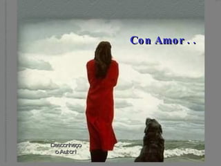 Con Amor . .   Desconheço o Autor! 