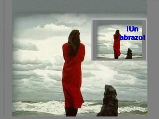¡Un abrazo! 