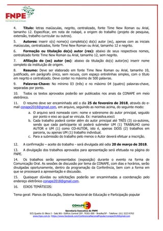 Secretaria Executiva do FNPE
SCS Quadra 01 Bloco I - Sala 801- Edifício Central CEP: 70301-000 - Brasília/DF - Telefone: (...