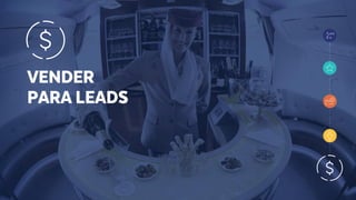 VENDER
PARA LEADS
 