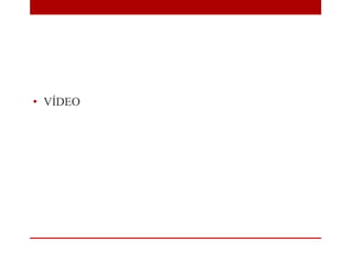 • VÍDEO
 